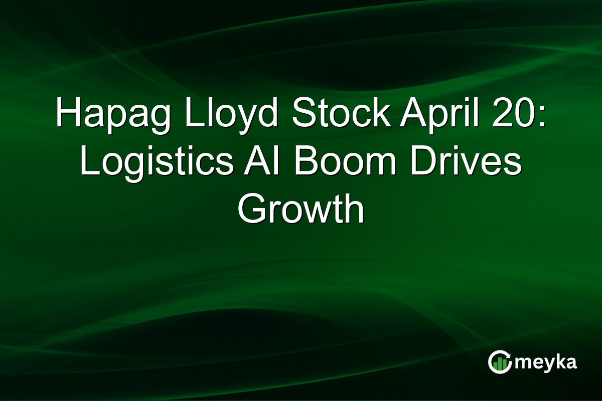 Hapag Lloyd Stock April 20: Logistics AI Boom Drives Growth