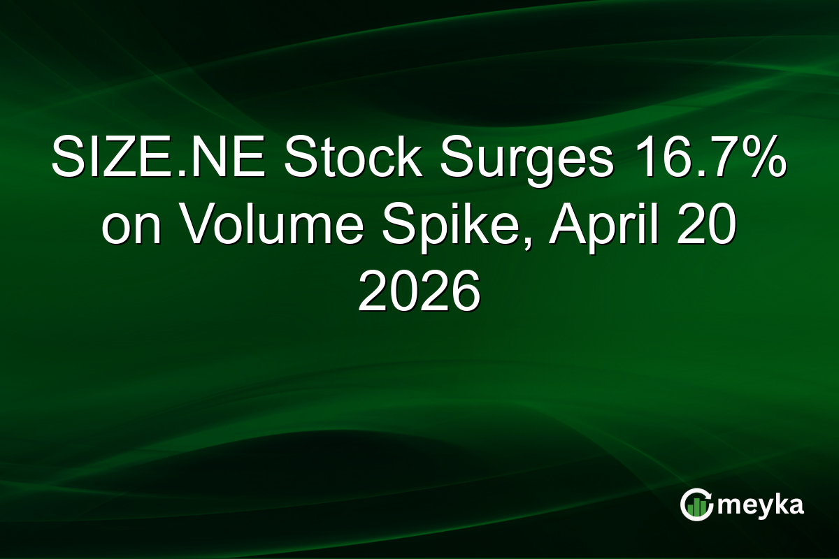 SIZE.NE Stock Surges 16.7% on Volume Spike, April 20 2026