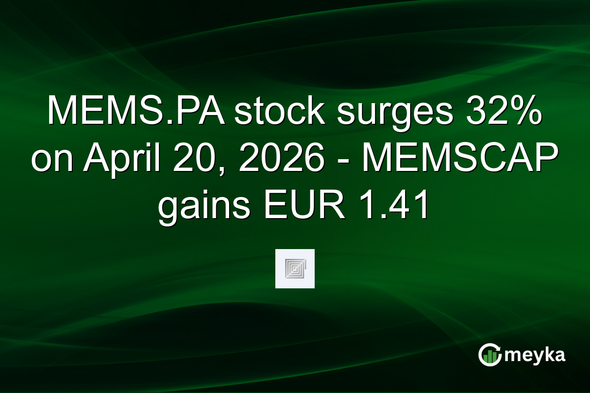 MEMS.PA stock surges 32% on April 20, 2026 – MEMSCAP gains EUR 1.41