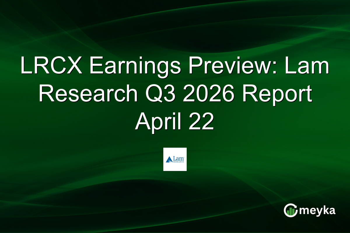 LRCX Earnings Preview: Lam Research Q3 2026 Report April 22