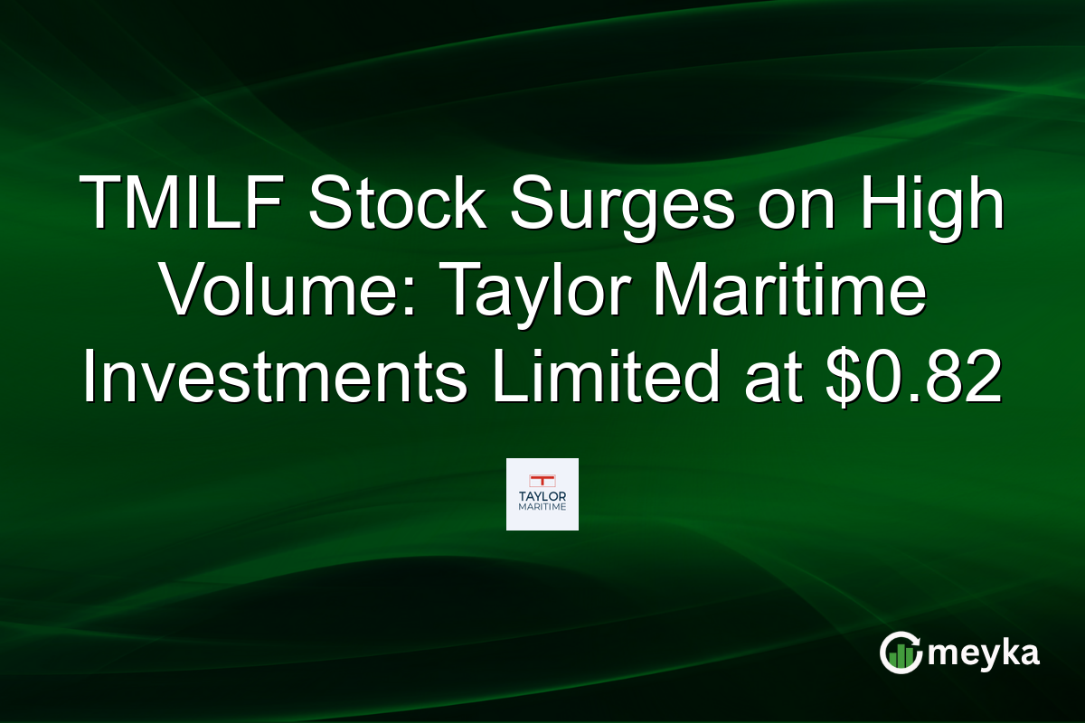 TMILF Stock Surges on High Volume: Taylor Maritime Investments Limited at $0.82