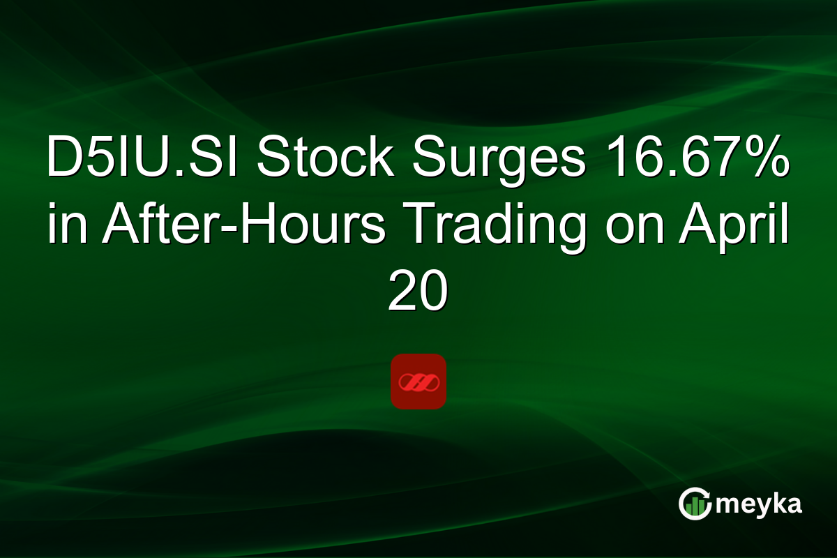 D5IU.SI Stock Surges 16.67% in After-Hours Trading on April 20