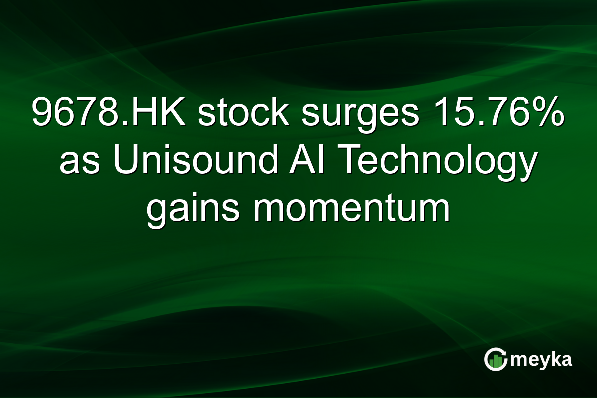 9678.HK stock surges 15.76% as Unisound AI Technology gains momentum