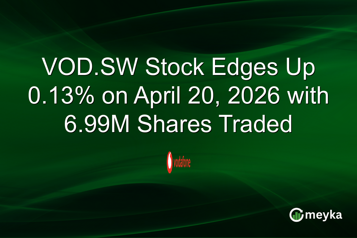 VOD.SW Stock Edges Up 0.13% on April 20, 2026 with 6.99M Shares Traded