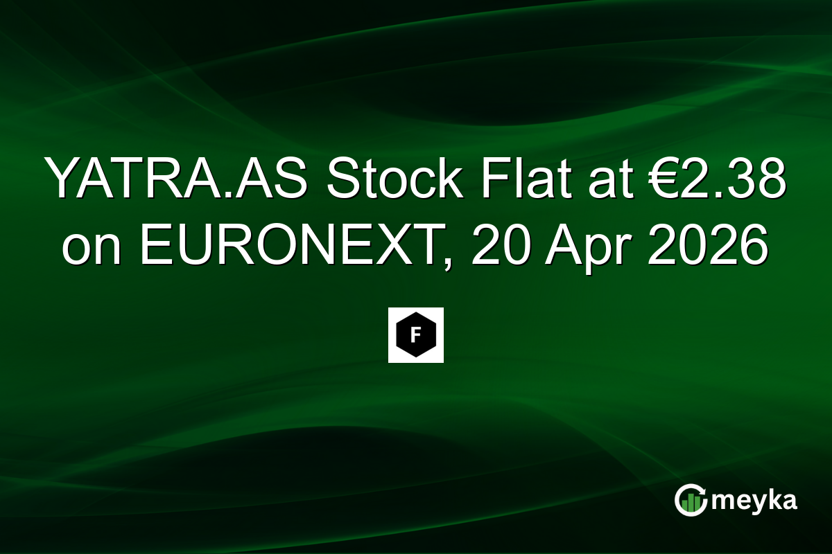 YATRA.AS Stock Flat at €2.38 on EURONEXT, 20 Apr 2026