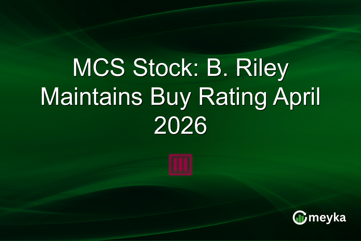 MCS Stock: B. Riley Maintains Buy Rating April 2026