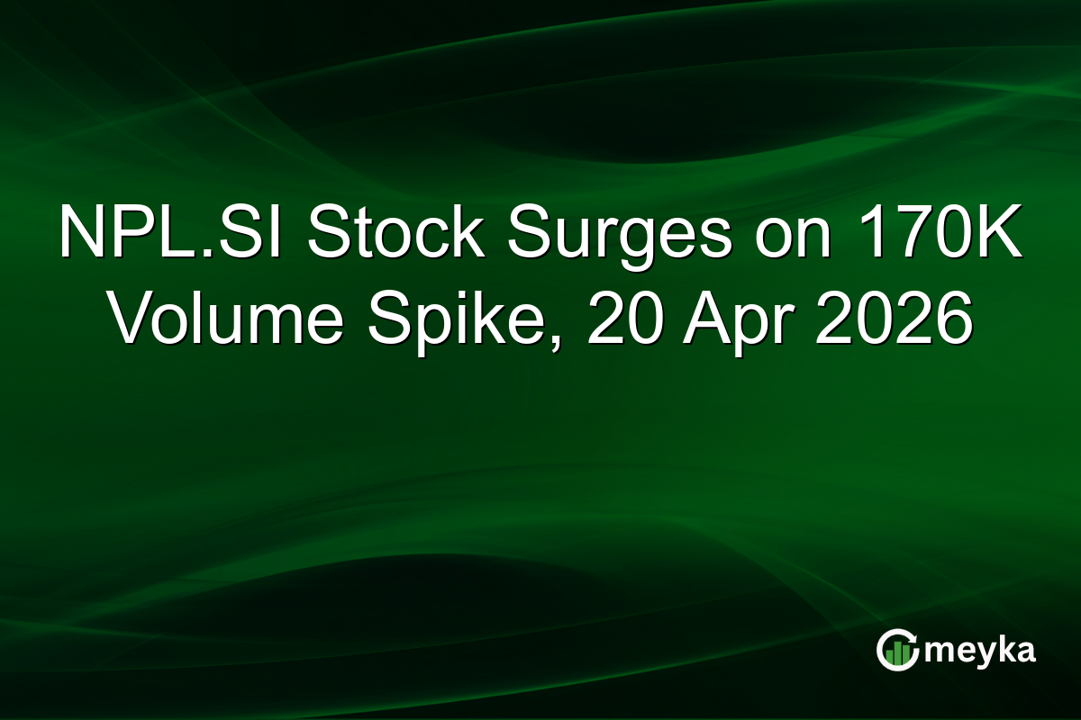 NPL.SI Stock Surges on 170K Volume Spike, 20 Apr 2026