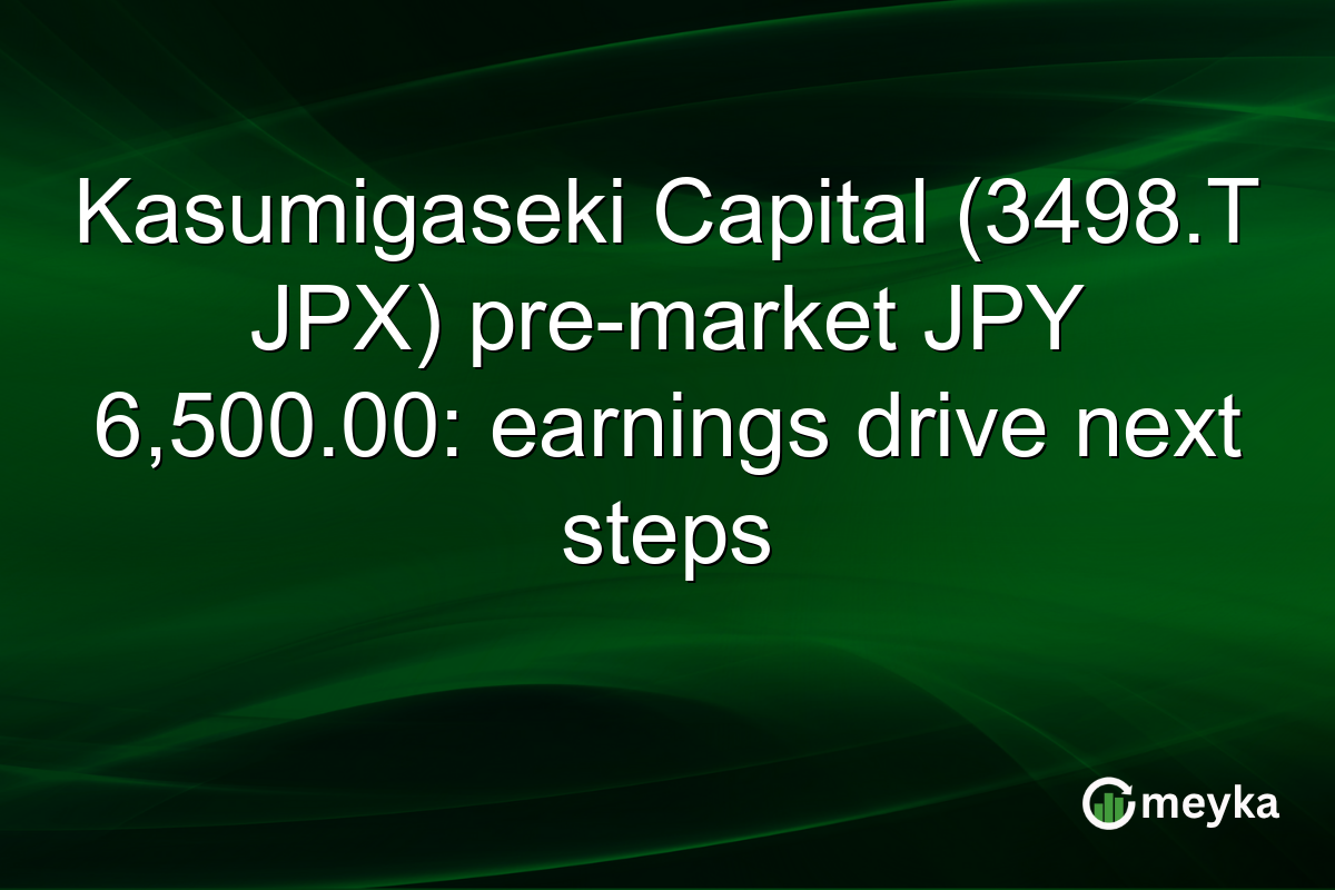 Kasumigaseki Capital (3498.T JPX) pre-market JPY 6,500.00: earnings drive next steps