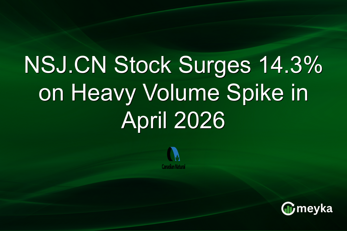 NSJ.CN Stock Surges 14.3% on Heavy Volume Spike in April 2026