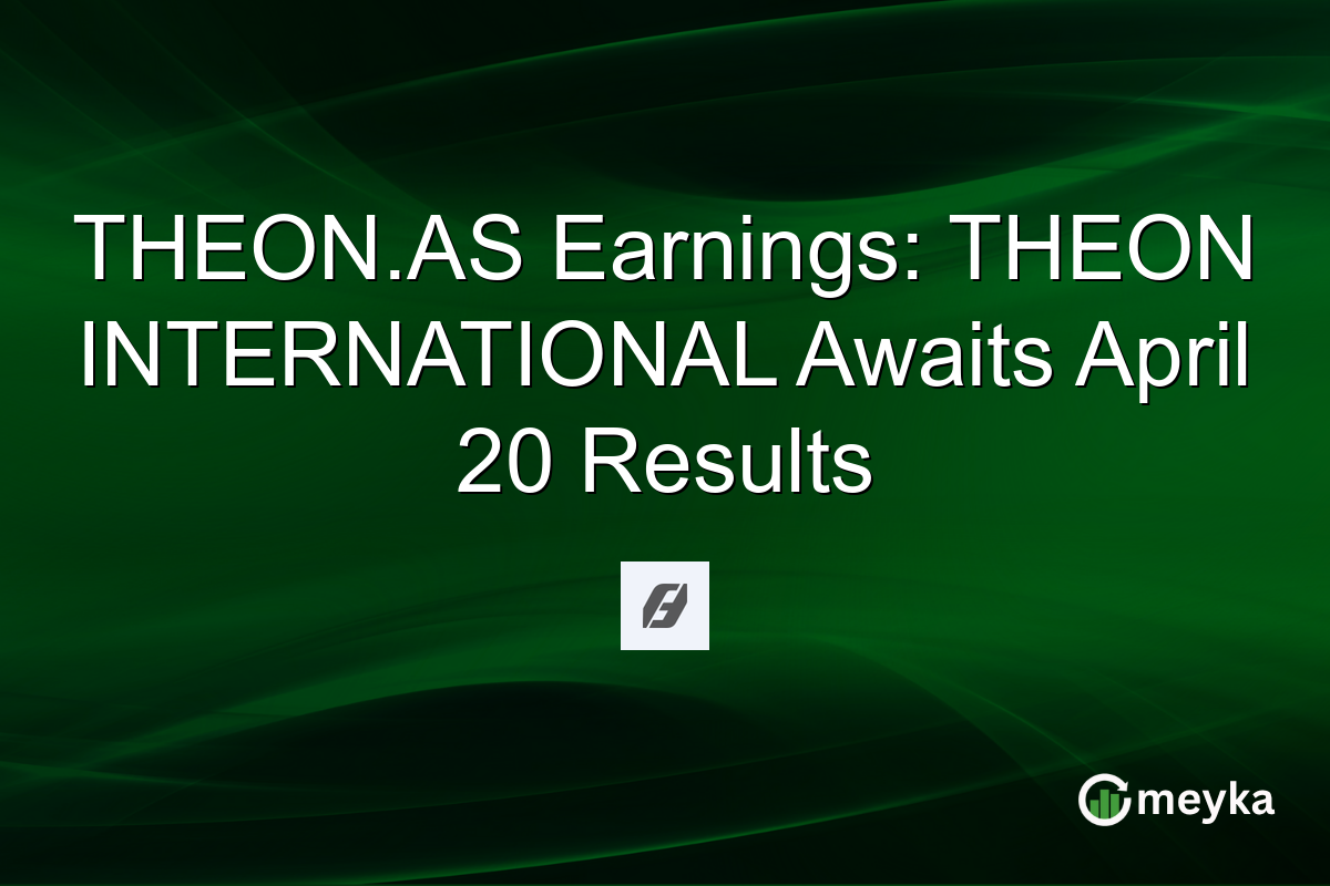 THEON.AS Earnings: THEON INTERNATIONAL Awaits April 20 Results