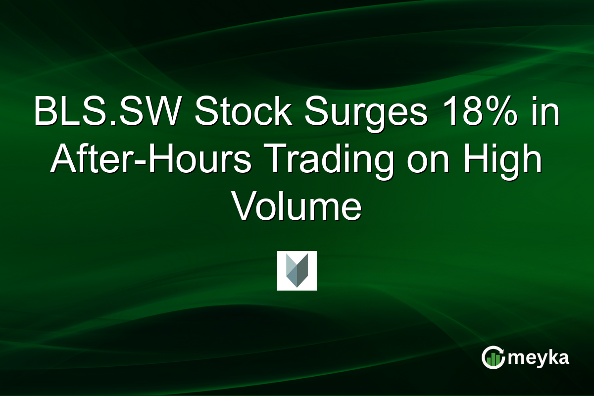 BLS.SW Stock Surges 18% in After-Hours Trading on High Volume