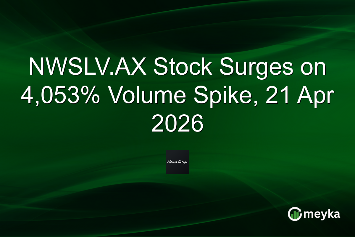 NWSLV.AX Stock Surges on 4,053% Volume Spike, 21 Apr 2026