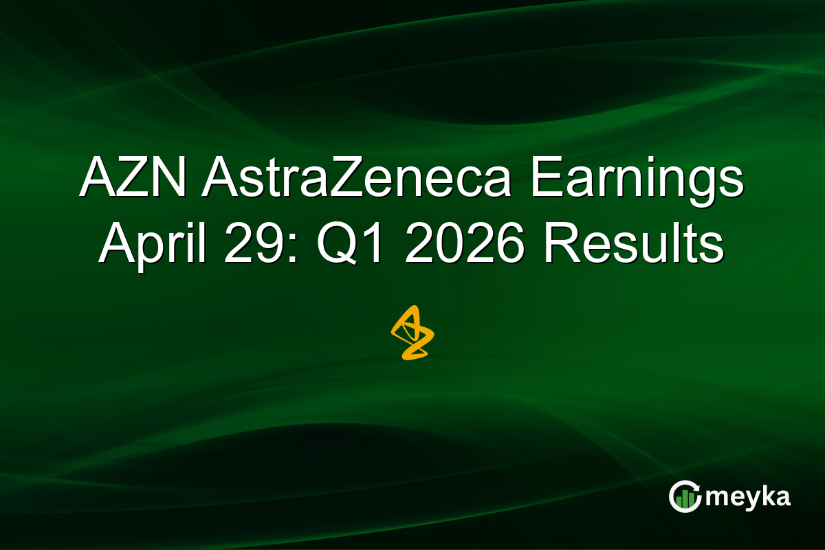 AZN AstraZeneca Earnings April 29: Q1 2026 Results