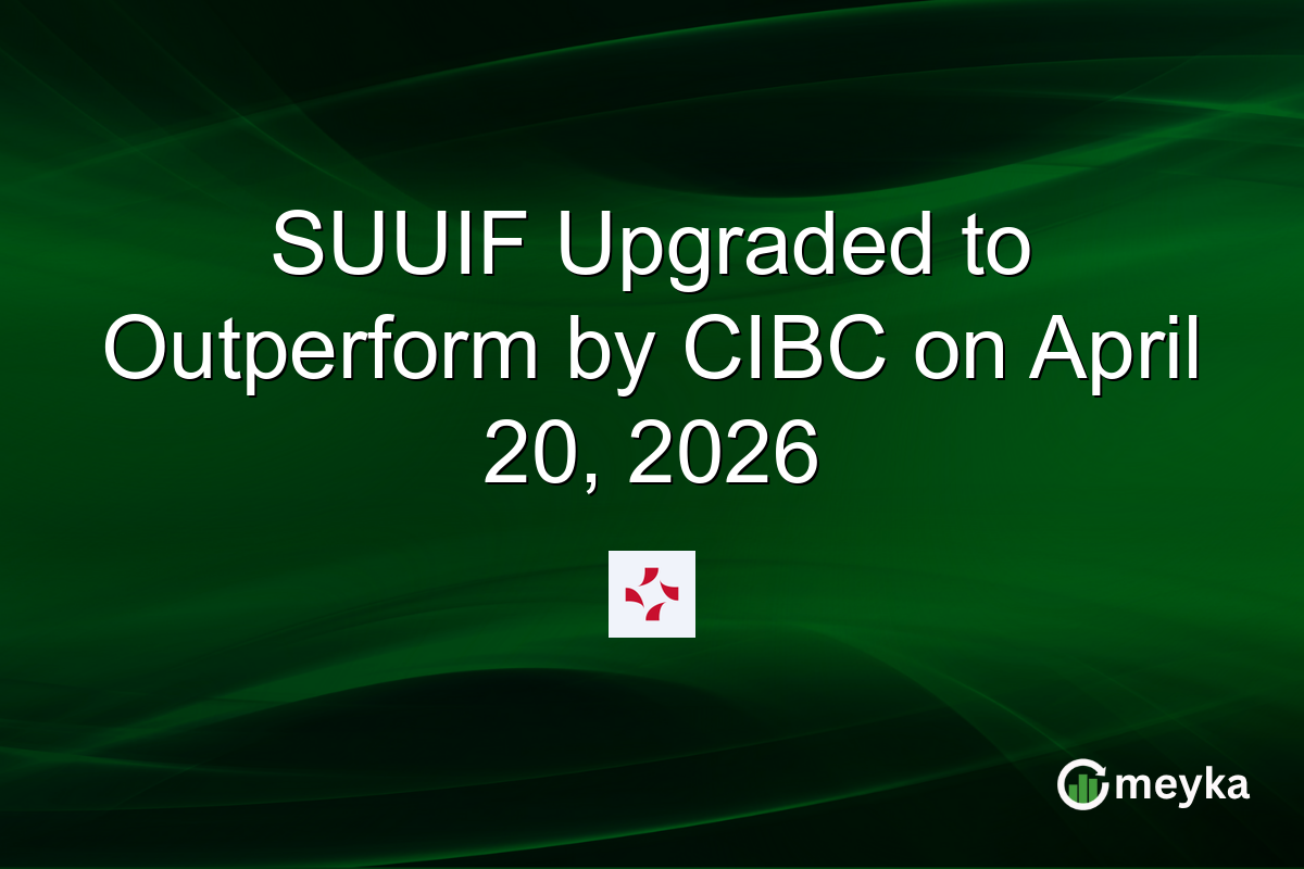 SUUIF Upgraded to Outperform by CIBC on April 20, 2026