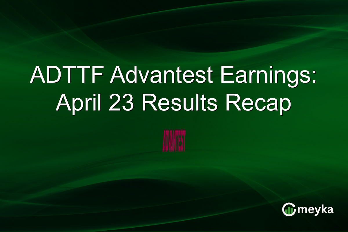 ADTTF Advantest Earnings: April 23 Results Recap
