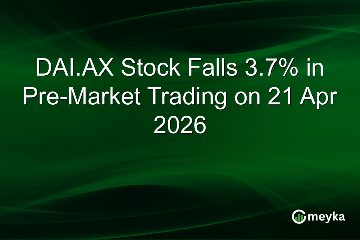 DAI.AX Stock Falls 3.7% in Pre-Market Trading on 21 Apr 2026