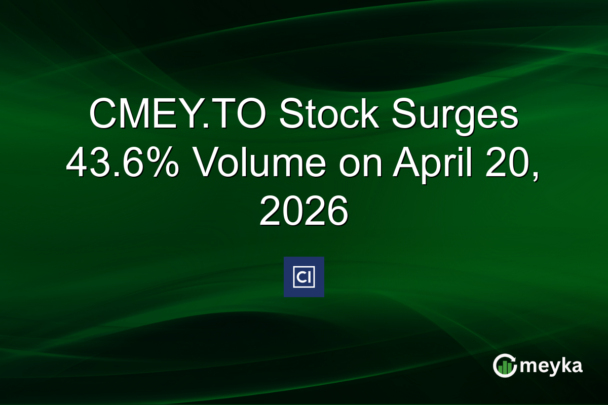 CMEY.TO Stock Surges 43.6% Volume on April 20, 2026
