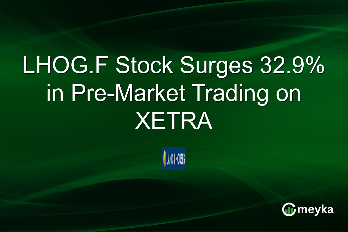LHOG.F Stock Surges 32.9% in Pre-Market Trading on XETRA