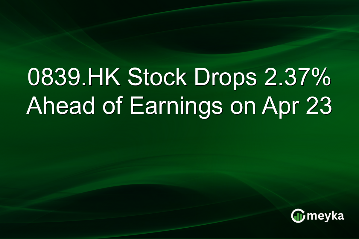 0839.HK Stock Drops 2.37% Ahead of Earnings on Apr 23