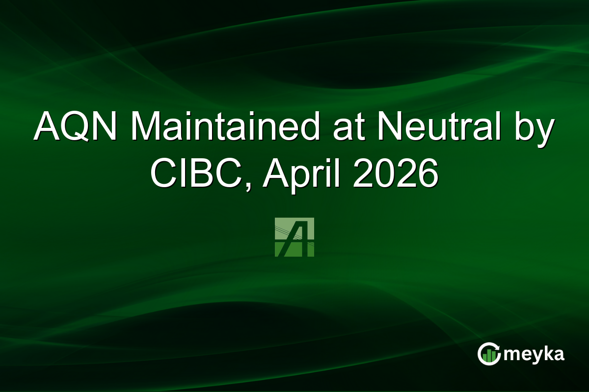 AQN Maintained at Neutral by CIBC, April 2026
