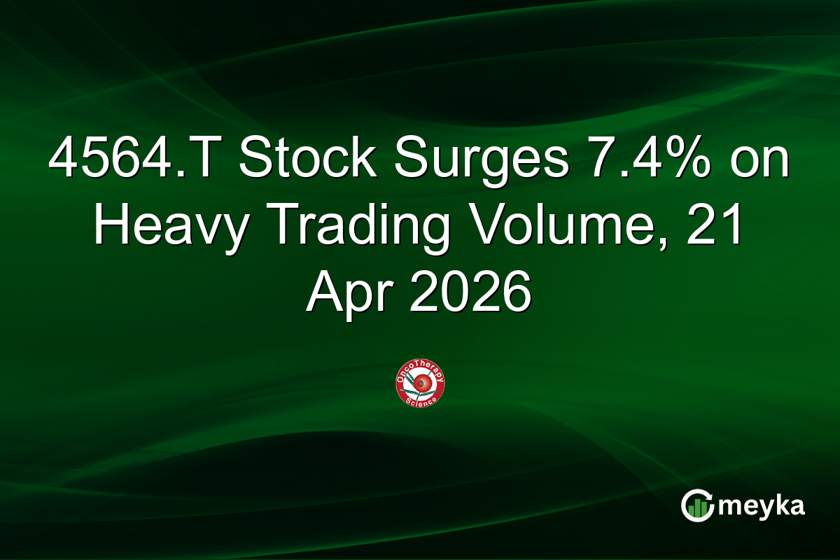 4564.T Stock Surges 7.4% on Heavy Trading Volume, 21 Apr 2026