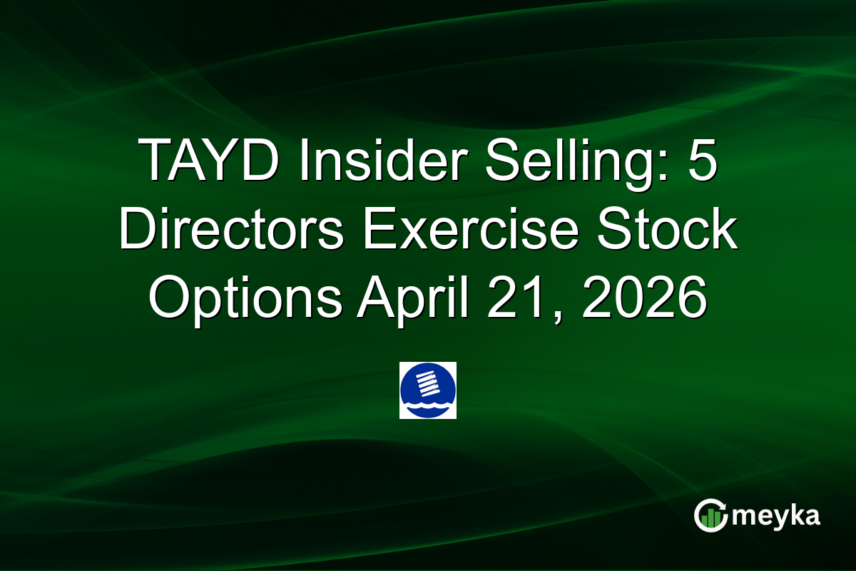 TAYD Insider Selling: 5 Directors Exercise Stock Options April 21, 2026