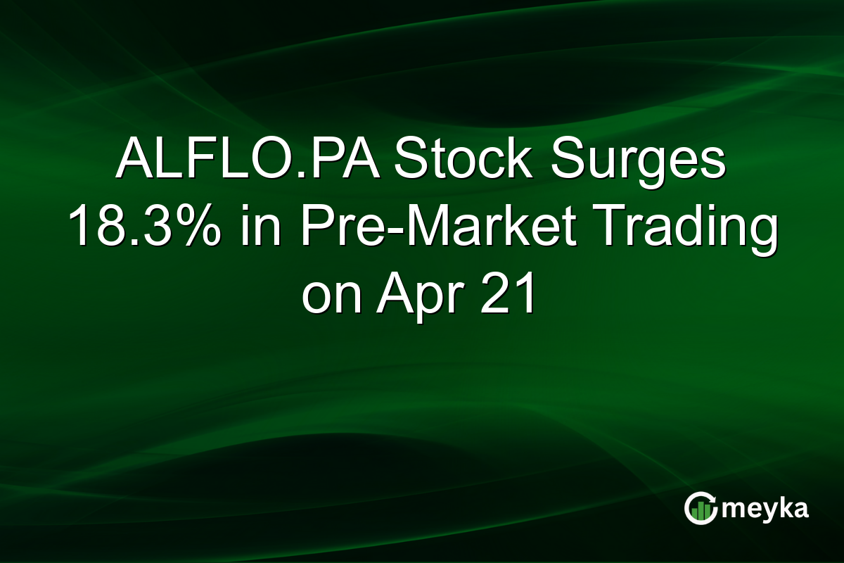 ALFLO.PA Stock Surges 18.3% in Pre-Market Trading on Apr 21