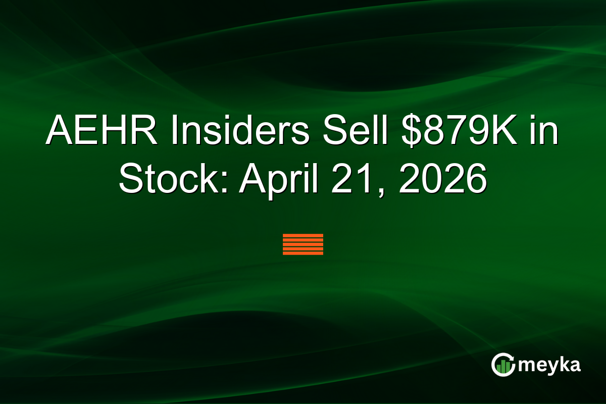 AEHR Insiders Sell $879K in Stock: April 21, 2026