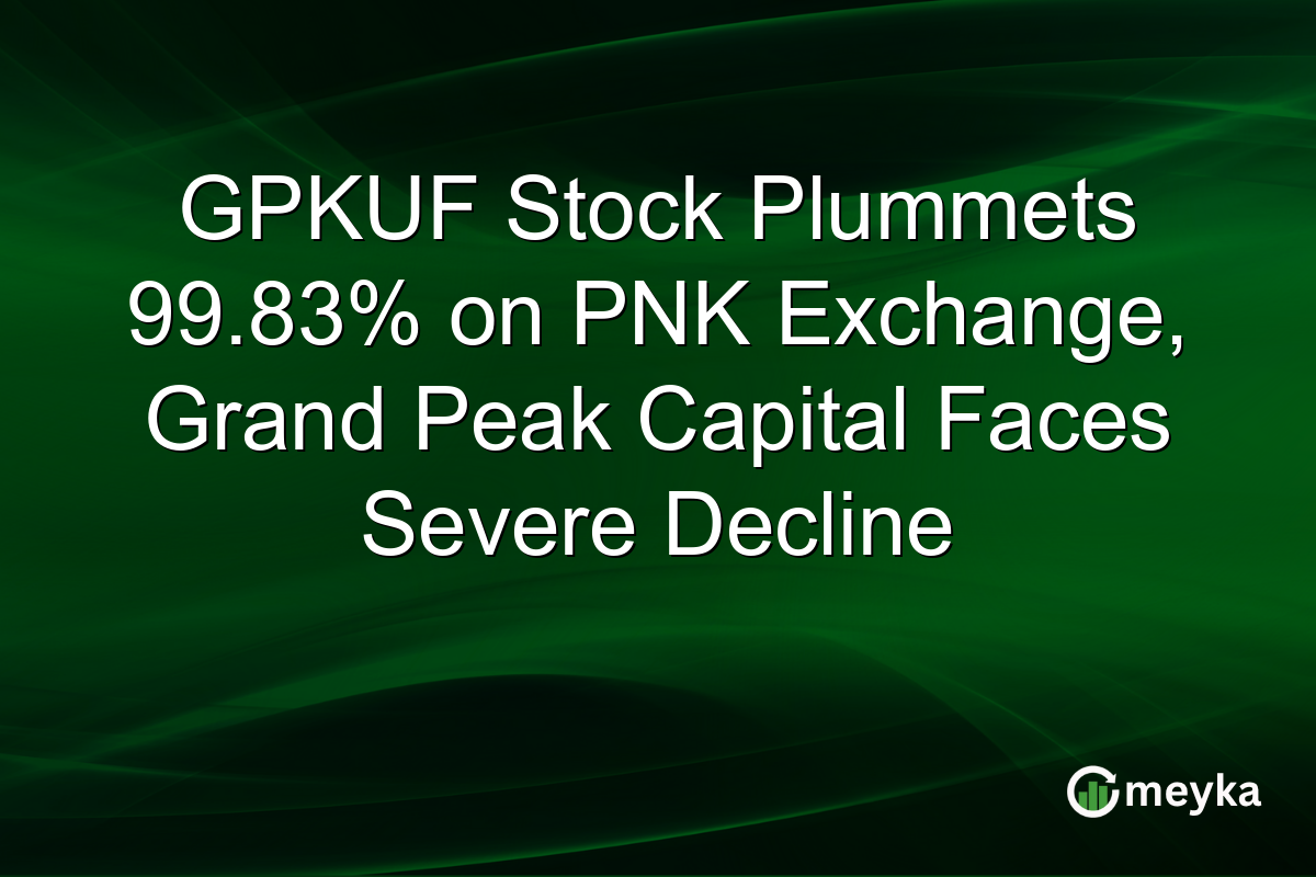 GPKUF Stock Plummets 99.83% on PNK Exchange, Grand Peak Capital Faces Severe Decline