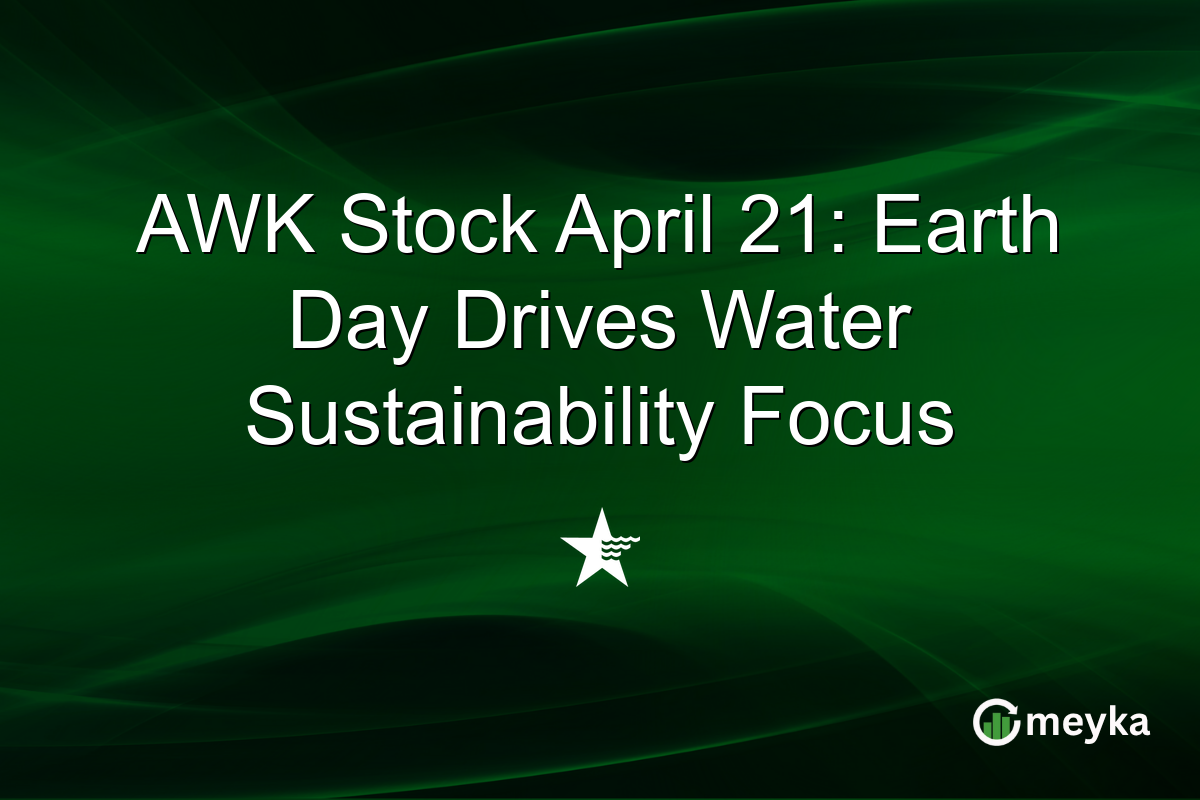 AWK Stock April 21: Earth Day Drives Water Sustainability Focus