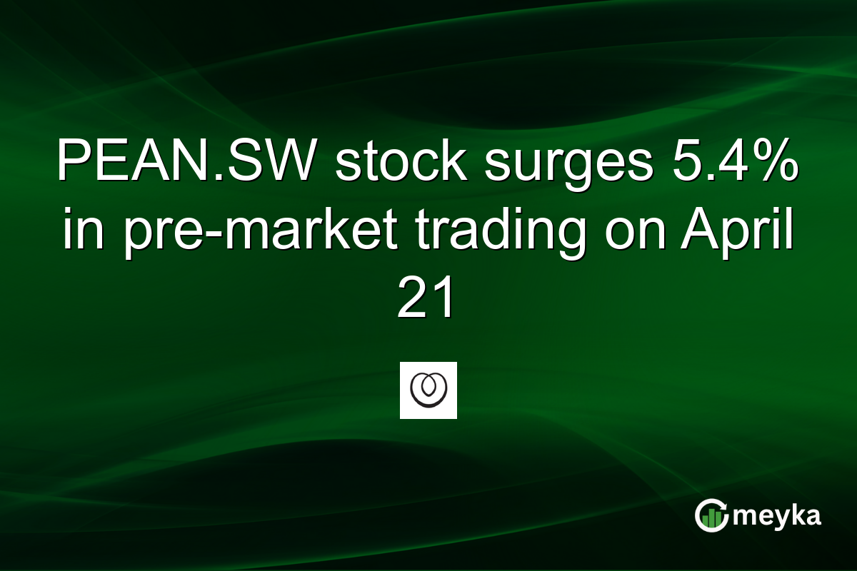 PEAN.SW stock surges 5.4% in pre-market trading on April 21