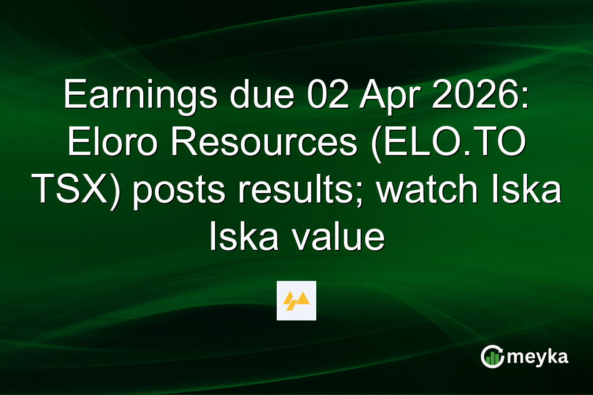 Earnings due 02 Apr 2026: Eloro Resources (ELO.TO TSX) posts results; watch Iska Iska value
