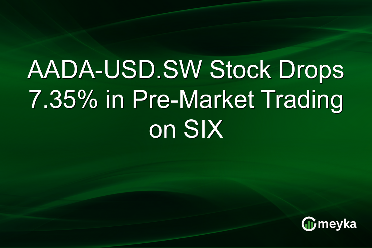 AADA-USD.SW Stock Drops 7.35% in Pre-Market Trading on SIX
