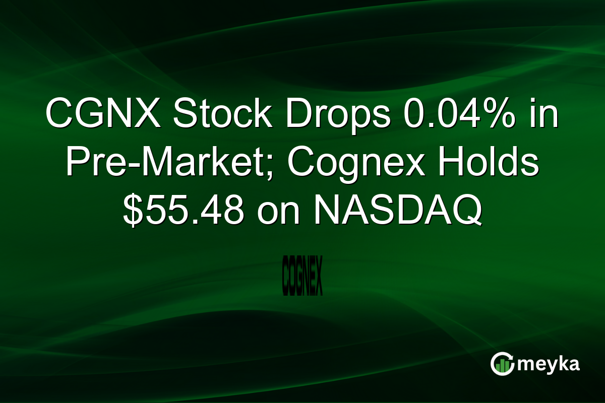 CGNX Stock Drops 0.04% in Pre-Market; Cognex Holds $55.48 on NASDAQ