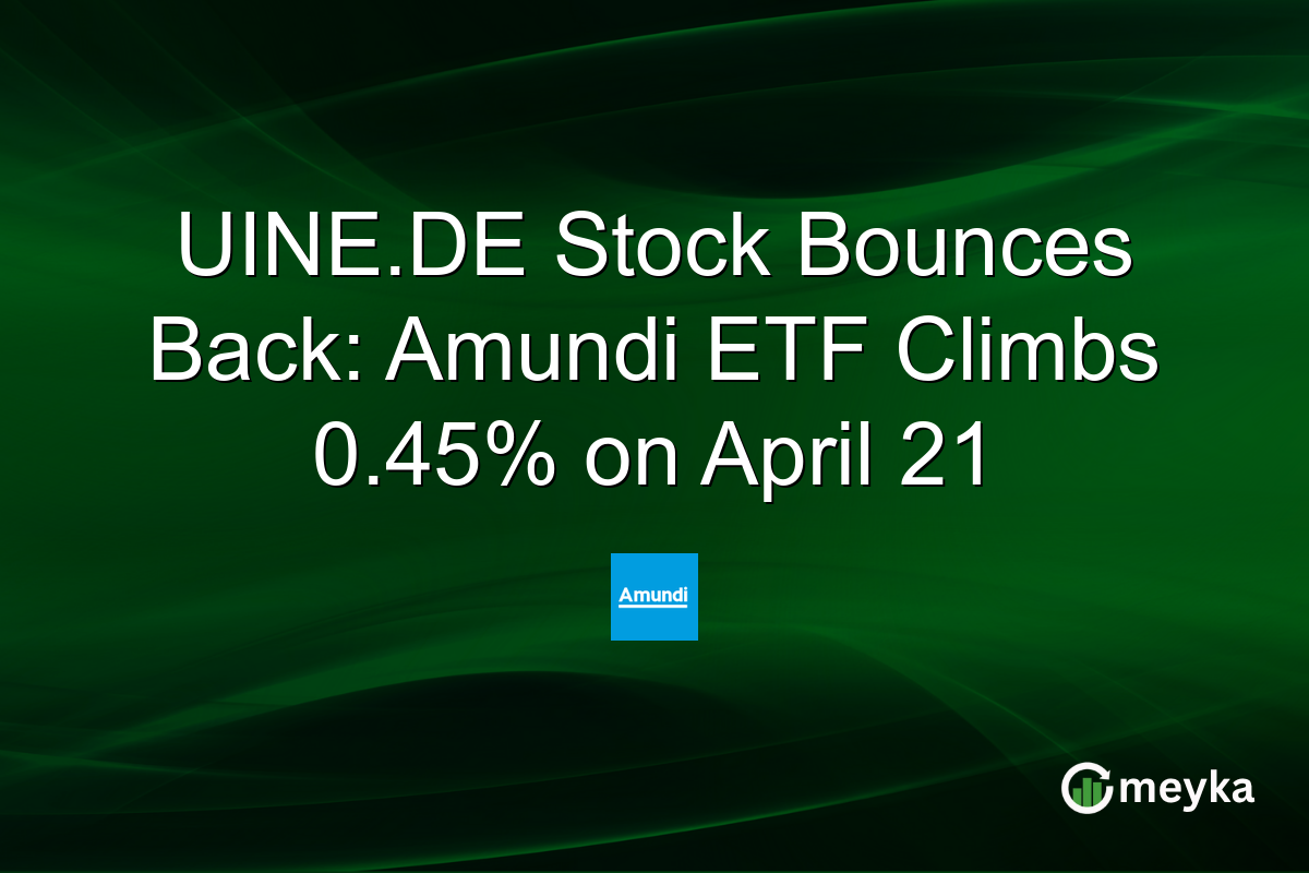 UINE.DE Stock Bounces Back: Amundi ETF Climbs 0.45% on April 21