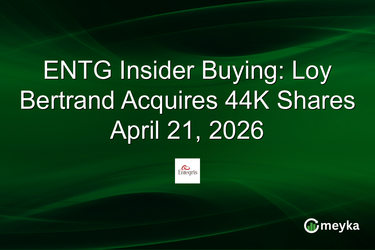 ENTG Insider Buying: Loy Bertrand Acquires 44K Shares April 21, 2026
