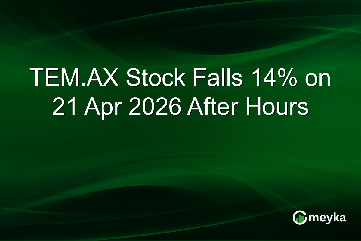 TEM.AX Stock Falls 14% on 21 Apr 2026 After Hours