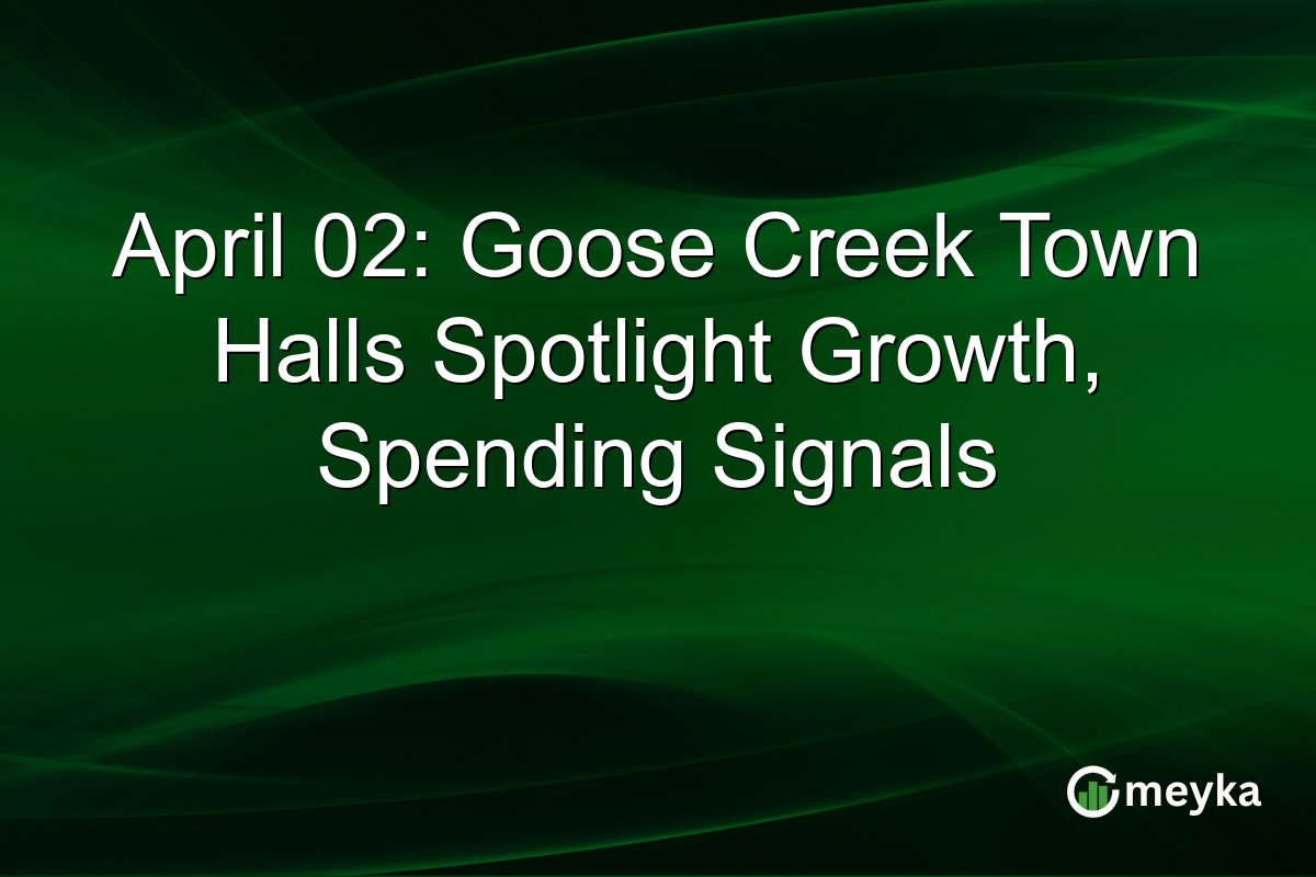 April 02: Goose Creek Town Halls Spotlight Growth, Spending Signals