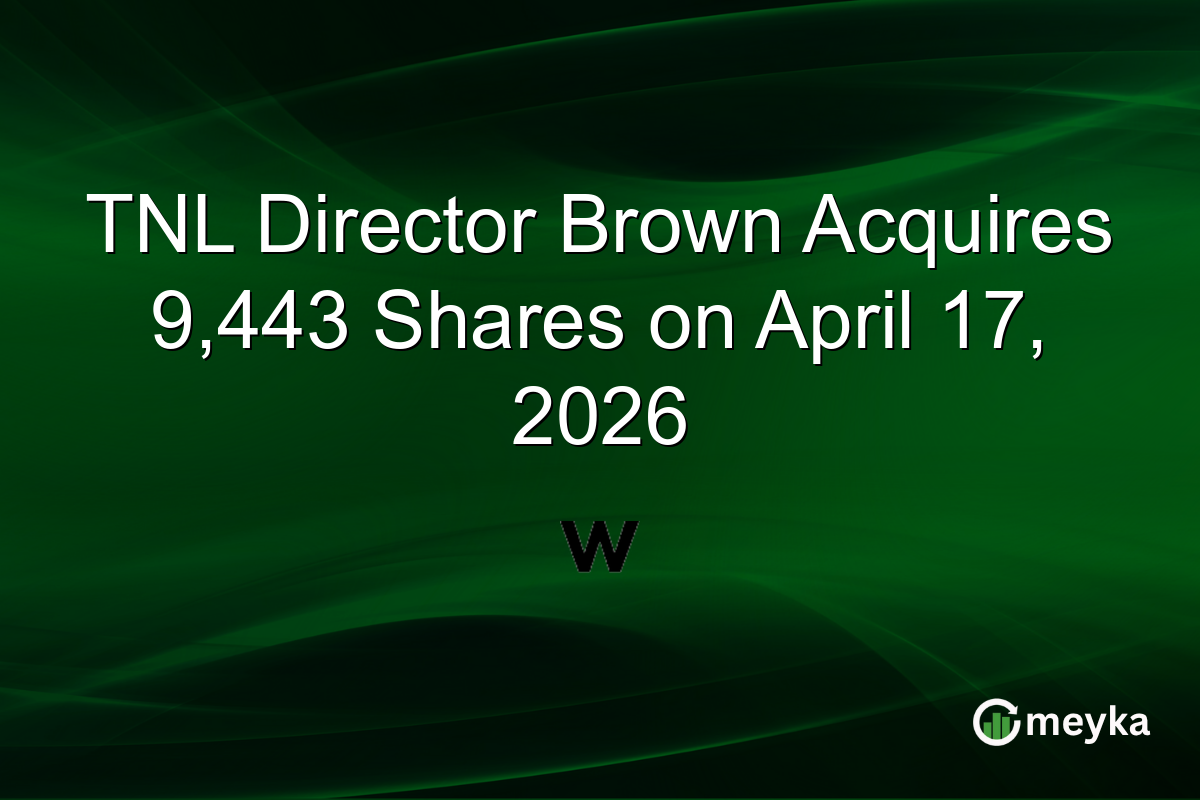 TNL Director Brown Acquires 9,443 Shares on April 17, 2026