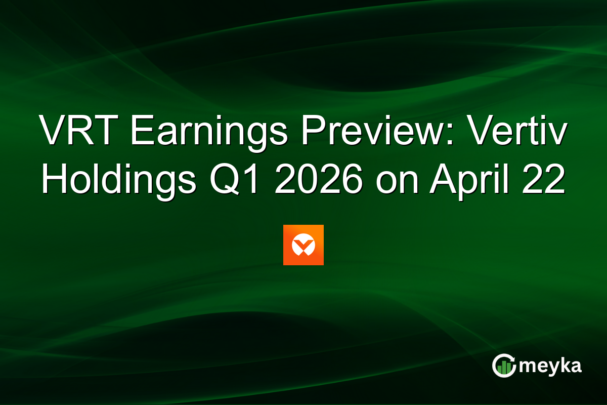 VRT Earnings Preview: Vertiv Holdings Q1 2026 on April 22