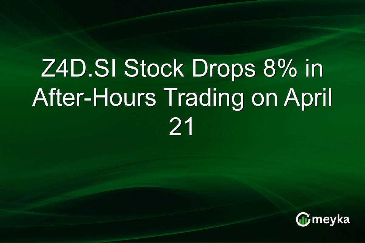 Z4D.SI Stock Drops 8% in After-Hours Trading on April 21