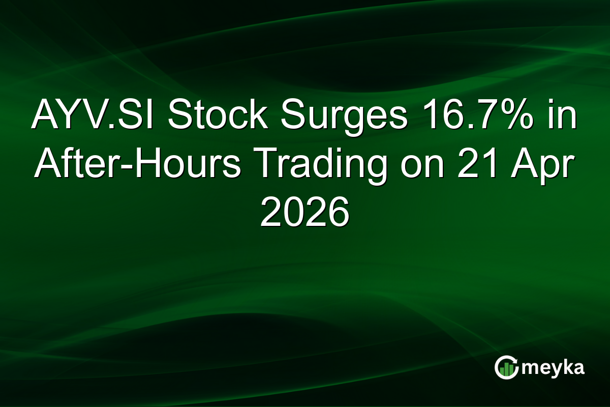 AYV.SI Stock Surges 16.7% in After-Hours Trading on 21 Apr 2026