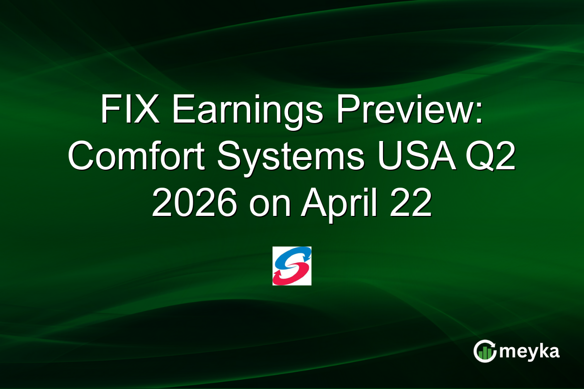 FIX Earnings Preview: Comfort Systems USA Q2 2026 on April 22