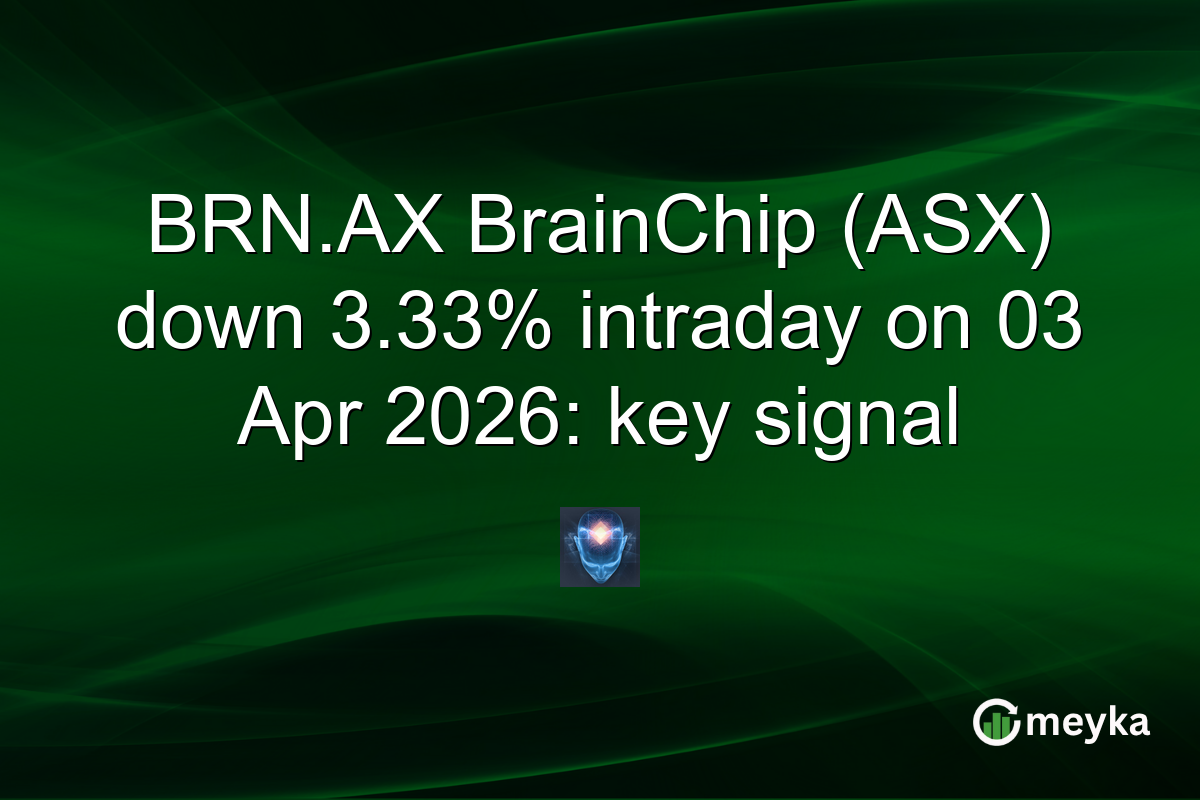 BRN.AX BrainChip (ASX) down 3.33% intraday on 03 Apr 2026: key signal