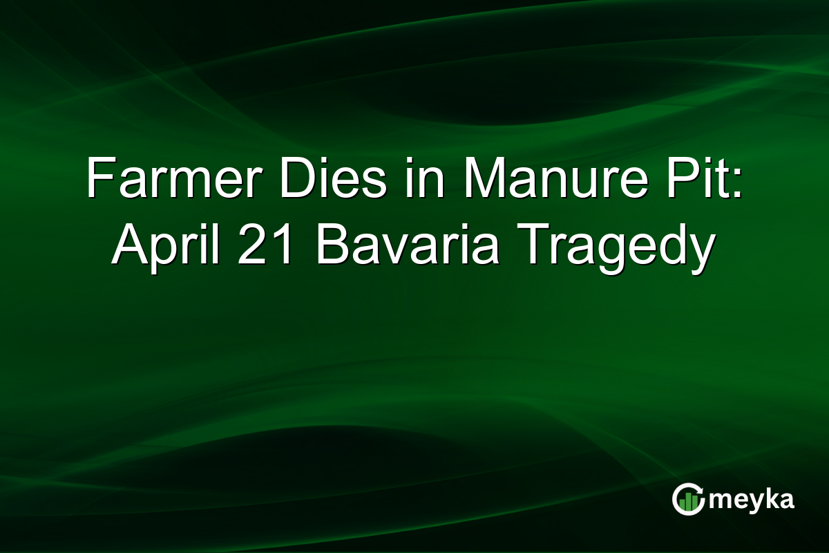Farmer Dies in Manure Pit: April 21 Bavaria Tragedy