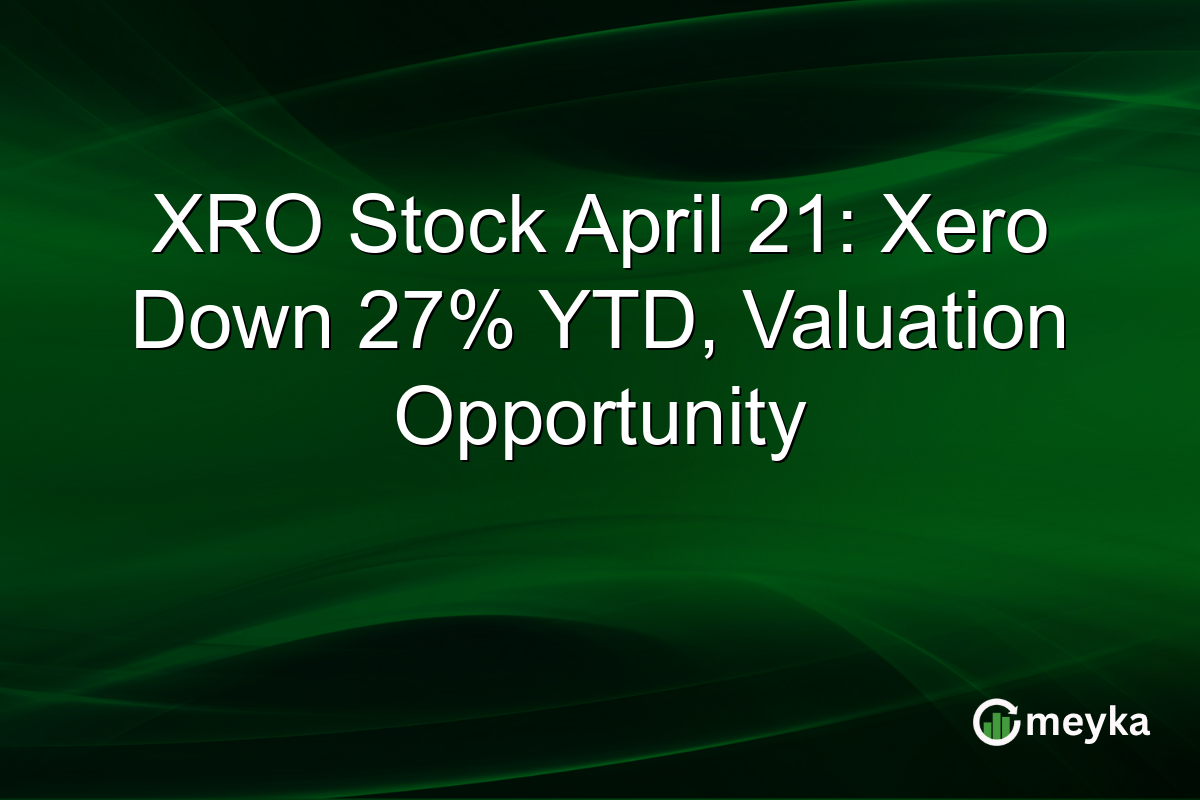 XRO Stock April 21: Xero Down 27% YTD, Valuation Opportunity