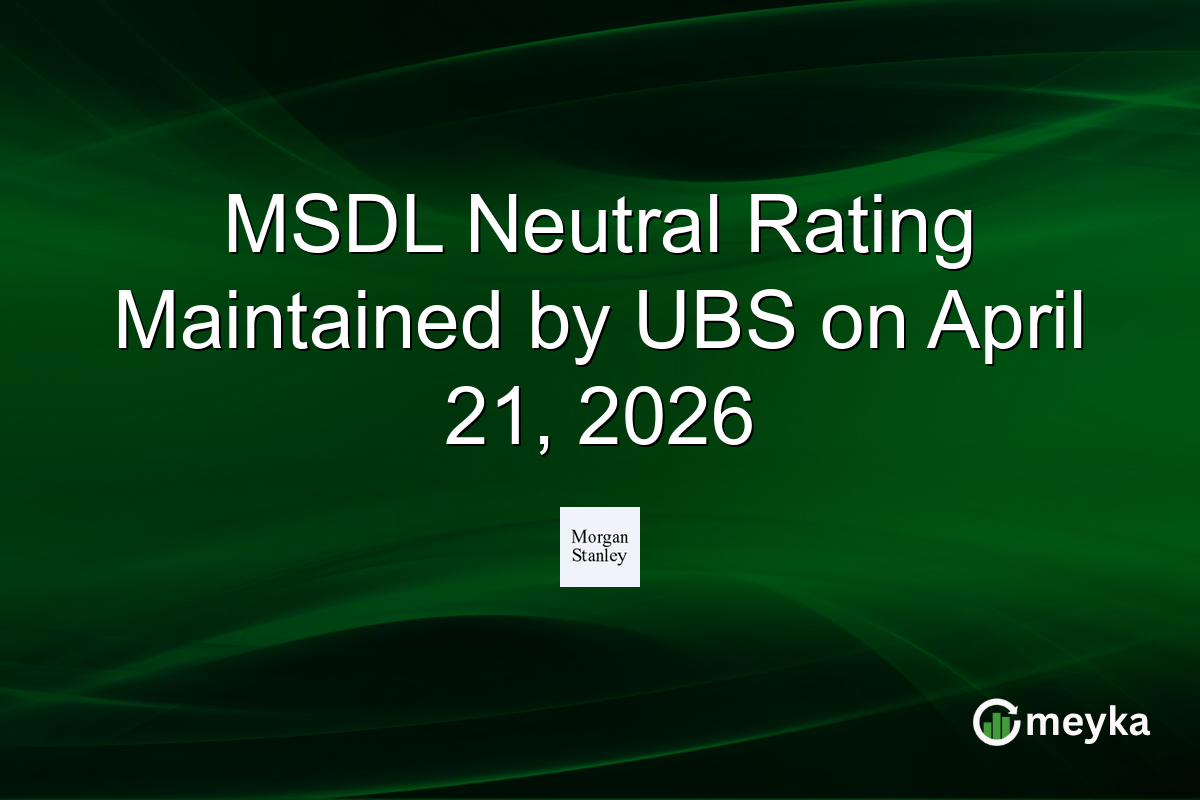 MSDL Neutral Rating Maintained by UBS on April 21, 2026