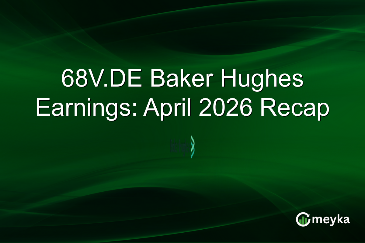 68V.DE Baker Hughes Earnings: April 2026 Recap