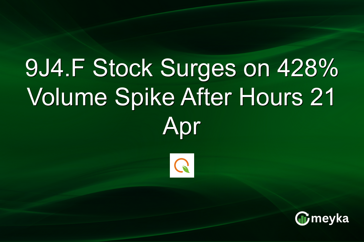 9J4.F Stock Surges on 428% Volume Spike After Hours 21 Apr