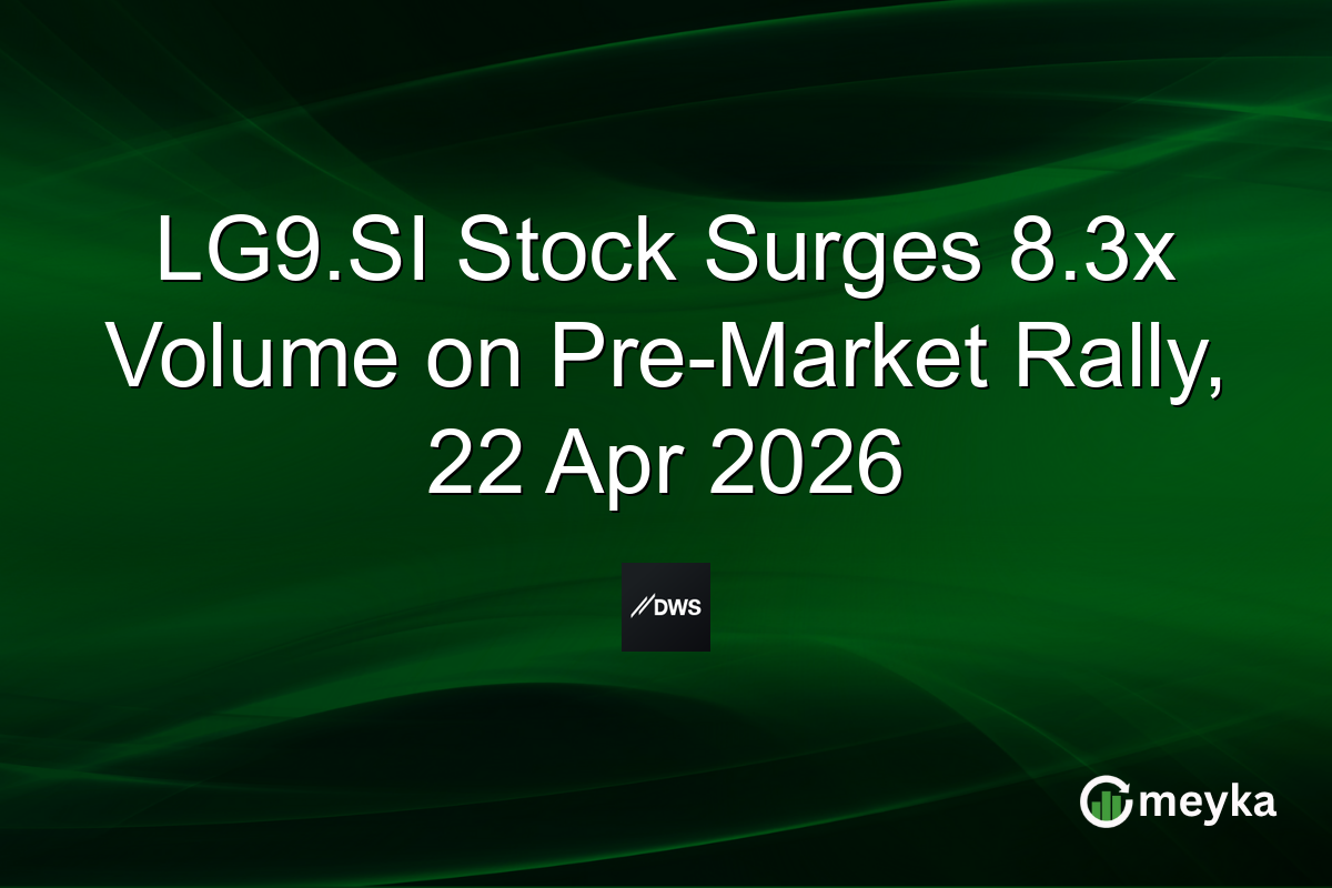 LG9.SI Stock Surges 8.3x Volume on Pre-Market Rally, 22 Apr 2026
